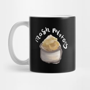 MASHED POTATOES Mug